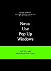 Never Use Pop Up Windows: And 50 Other Ridiculous Web Rules (Ridiculous Design Rules)