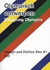 Design and Politics No. Extra: Designing Olympics (English and Dutch Edition)