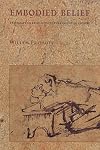 Embodied Belief: Ten Essays on Religious Culture in Dutch History (Studies in Dutch Religious History Volume 1)