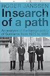 In Search of a Path: An Analysis of the Foreign Policy of Suriname from 1975 to 1991 (Caribbean Series, No. 27)