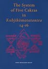 The System of Five Cakras in Kubjikāmatatantra 14-16 (Groningen Oriental Studies) (English, Sanskrit and Sanskrit Edition)