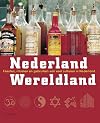 Nederland wereldland : feesten, rituelen en gebruiken van veel culturen in Nederland
