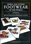 Tribal and ethnic footwear of the world moccasins, sandals, clogs, slippers, boots and shoes