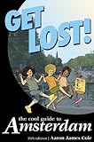 Get Lost The Cool Guide To Amsterdam