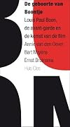 De geboorte van Boontje Louis Paul Boon, de avant-garde en de komst van de film