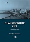 Blauwgeruite ziel: Vlissingse verhalen