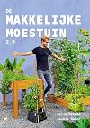 De makkelijke moestuin 2.0: Het boek dat je écht leert moestuinieren