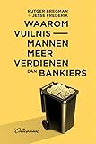 Waarom Vuilnismannen Meer Verdienen Dan Bankiers