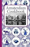 Amsterdam Cook Book: Tradition food, recipes and stories of Holland's capital