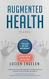 Augmented Healthcaretm The End Of The Beginning