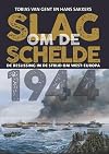 Slag om de Schelde 1944 de beslissing in de strijd om West-Europa