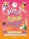 Bedtijdverhalen voor rebelse meisjes 100 inspirerende jonge wereldverbeteraars