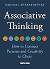 Associative Thinking: How to Connect Patterns and Creativity in Chess