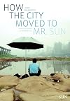 How The City Moved to Mr. Sun