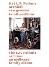 Het L. P. Polhuis archief: een gewoon familie-album = The L. P. Polhuis archive : an ordinary family album