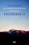 Het weergaloze bestaan van keizer Frederik II 1194-1250