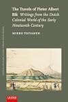 The travels of Pieter Albert Bik : writings from the dutch colonial world of the early nineteenth century