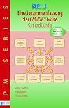 Eine Zusammenfassung des Pmbok® Guide – Kurz und bündig: Basierend Auf Pmbok® Guide 5. Ausgabe Von Pmi (PM Series)