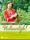 Natuurlijk! in 10 stappen naar een ecologische tuin