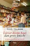 Liever kleine baas dan grote knecht: de Nederlandse middenstand 1920-1970