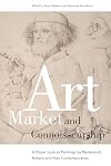 Art market and connoisseurship : a closer look at paintings by Rembrandt, Rubens and their contemporaries