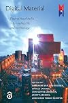 Digital Material: Tracing New Media in Everyday Life and Technology (Amsterdam University Press - MediaMatters)