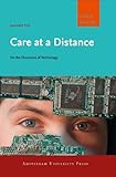 Care At A Distance On The Closeness Of Technology