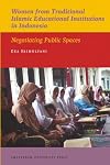 Women from Traditional Islamic Educational Institutions in Indonesia : Negotiating Public Spaces