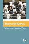 Players and arenas : the interactive dynamics of protest