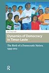 Dynamics of democracy in Timor-Leste. The birth of a democratic nation, 1999-2012