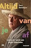 Altijd van je af leven en werk van Arjan Ederveen