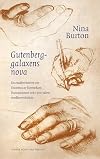 Gutenberggalaxens nova : en essäberättelse om Erasmus av Rotterdam, humanismen och 1500-talets medierevolution : samt om Albrecht Dührer, Hans Holbein d.y., Paracelsus, Martin Luther, Thomas More, Michel de Montaigne, diverse pedagoger, anatomer, encyklopeder, påvar och rebeller