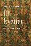 Dä kvetter : Gustaf Fröding som student