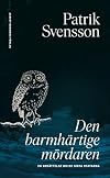 Den barmhärtige mördaren : en berättelse om de sista statarna