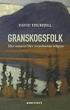 Granskogsfolk : hur naturen blev svenskarnas religion