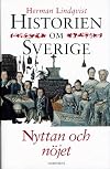 Historien om Sverige. Nyttan och n&ouml;jet