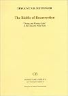 Riddle of Resurrection: "Dying and Rising Gods" in the Ancient Near East (Coniectanea Biblica, Old Testament, 50)