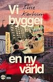 Vi bygger en ny värld