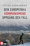 Den europeiska kommunismens uppgång och fall