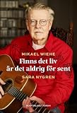 Finns det liv är det aldrig för sent