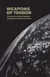 Weapons of Terror: Freeing the World of Nuclear Biological and Chemical Arms