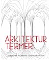 Arkitekturtermer : lexikon över svenska, engelska, tyska och franska arkitektur- och stadsplanetermer : med engelskt, tyskt och franskt register
