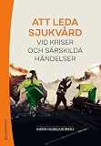 Att leda sjukvård vid kriser och särskilda händelser