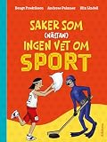 Saker som (nästan) ingen vet om sport