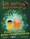 På natten bestämmer vi