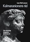 Kalmarunionens tid : fr&aring;n drottning Margareta till Kristian II