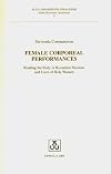 Female Corporeal Performances: Reading the Body in Byzantine Passions And Lives of Holy Women (Acta Universitatis Upsaliensis Studia Byzantina Upsaliensia)