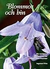 Blommor och bin : din trädgård - ett matbord för pollinerande insekter