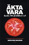 Äkta vara : guiden till oförfalskad mat