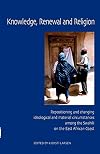 Knowledge, Renewal and Religion: Repositioning and Changing Ideological and Material Circumstances Among the Swahil on the East African Coast